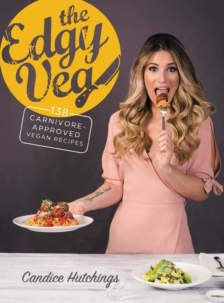 The Edgy Veg Cookbook - Carnivore Approved Vegan Recipes