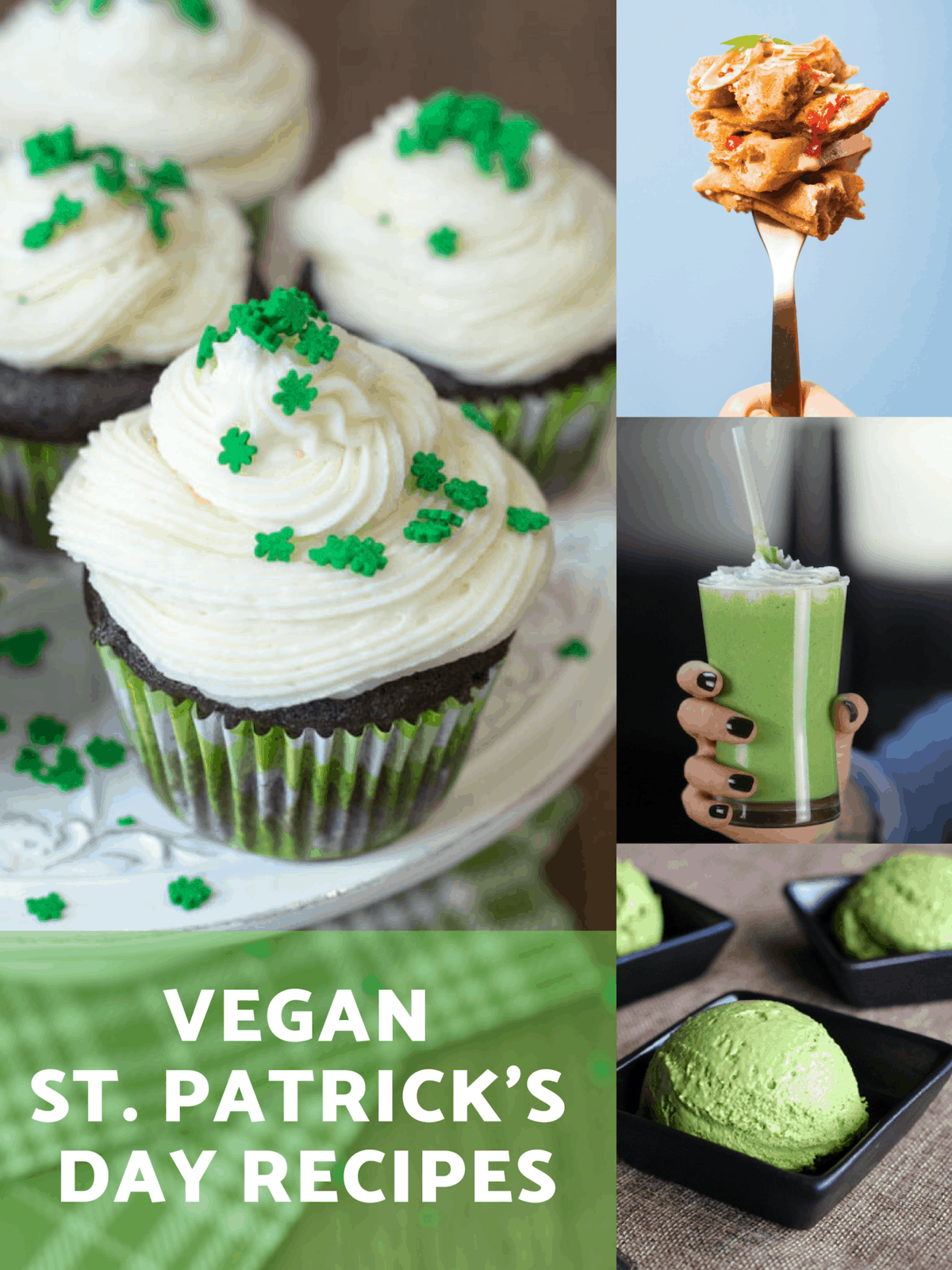 5 Vegan St Patrick’s Day Recipes —  Cupcakes, Beer Waffles, Desserts & Drinks!