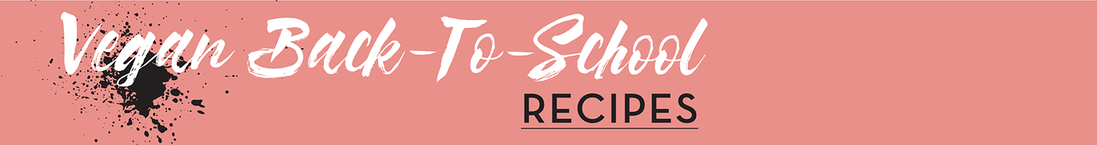 Vegan Back To School Recipes
